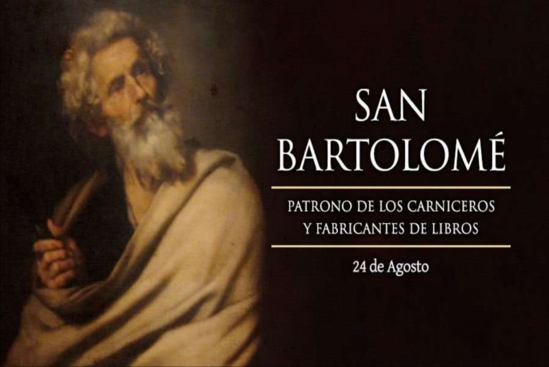 Hoy es la fiesta de San Bartolomé, Apóstol de Cristo.