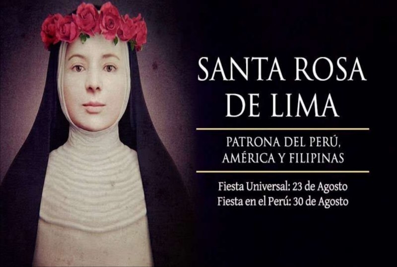 Hoy es la fiesta universal de Santa Rosa de Lima, Patrona de América y Filipinas