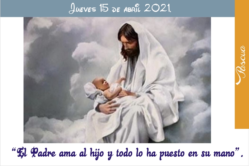 Evangelio jueves 15 de abril 2021.