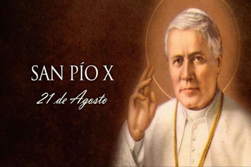 21 de agosto, fiesta de San Pío X, también llamado “Papa de la Eucaristía”.
